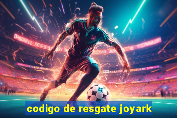 codigo de resgate joyark